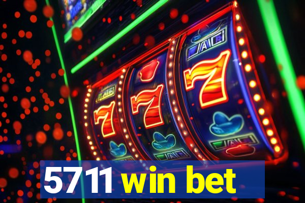 5711 win bet